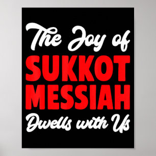 The Joy Of Sukkot Messiah Dwells With Us Jewish Ho Poster