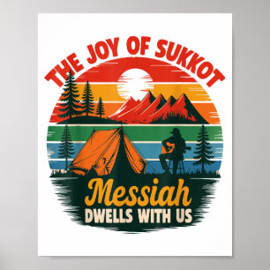 The Joy Of Sukkot Messiah Dwells With Us Jewish Ho Poster
