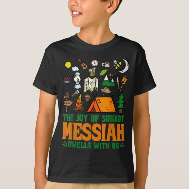 The Joy Of Sukkot Messiah Dwells With Us Jewish Ho T-Shirt (Front)