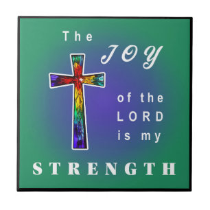 The Joy of the Lord is my Strength Ceramic Tile