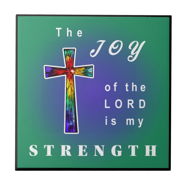 The Joy of the Lord is my Strength Ceramic Tile (Front)