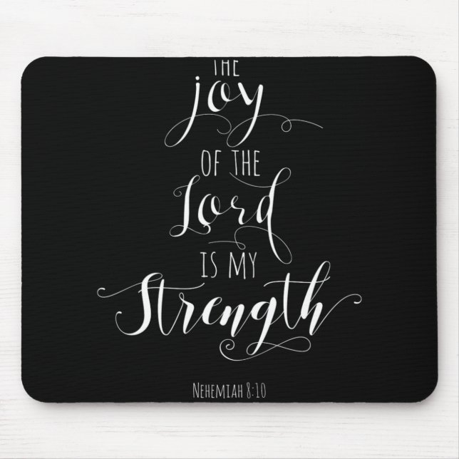 The Joy Of The Lord Is My Strength Christian T Shi Mouse Pad (Front)