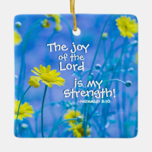 The Joy of the Lord is my Strength, Christmas Ceramic Ornament