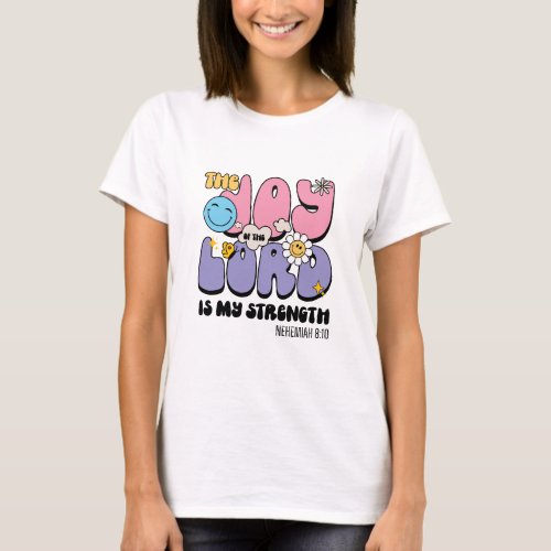 The Joy Of The Lord Is My Strength Groovy Church T_Shirt
