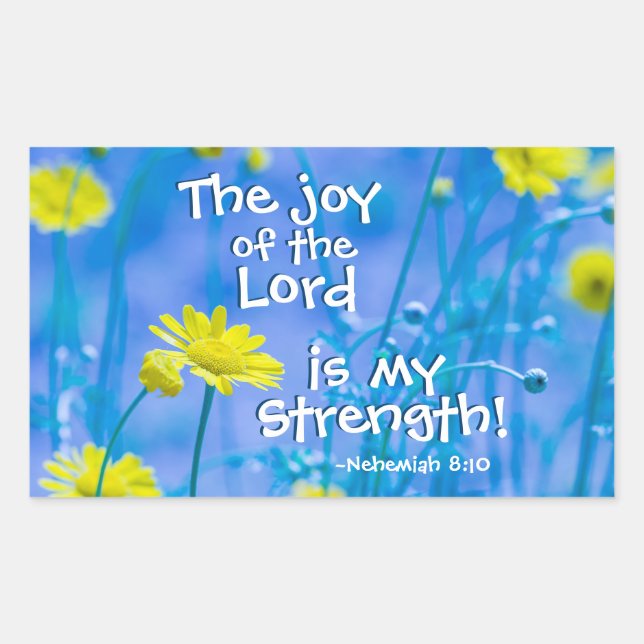 The Joy of the Lord is my Strength, Nehemiah 8:10 Rectangular Sticker (Front)