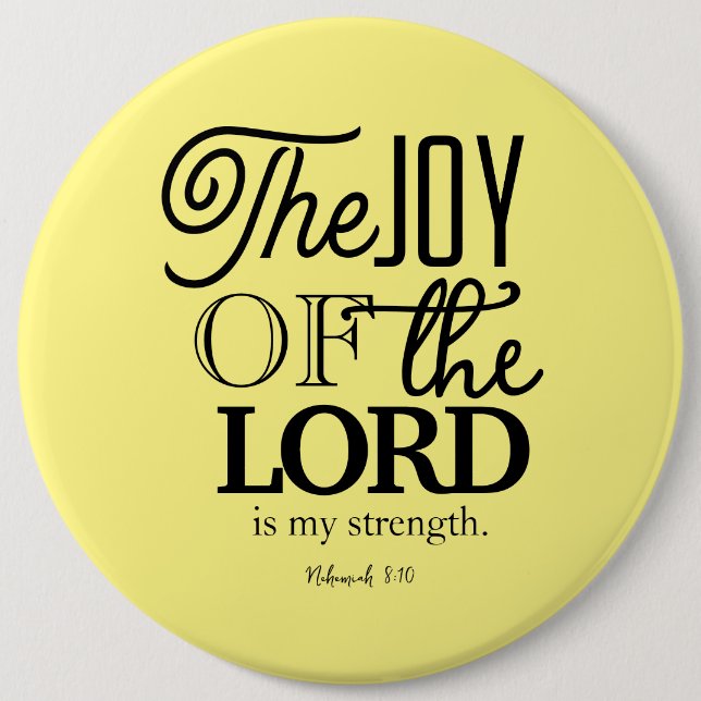 The Joy Of The Lord Is Your Strength Button (Front)