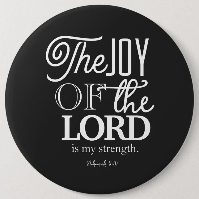 The Joy Of The Lord Is Your Strength Button (Front)