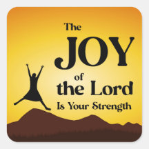 The Joy of the Lord is Your Strength