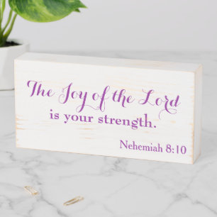 The Joy of the Lord is your Strength Wooden Box Sign
