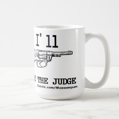 THE JUDGE PRO GUN PISTOL PACKING CONCEAL CARRY 2ND COFFEE MUG