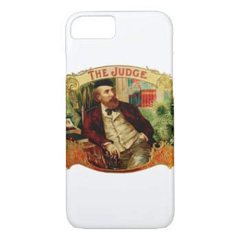 The Judge Vintage Cigar Box Label Iphone 8/7 Case by BluePress at Zazzle