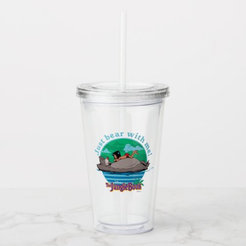 The Jungle Book  Just Bear with Me Acrylic Tumbler