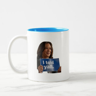 THE KAMALA I TOLD YALL TWO-TONE COFFEE MUG