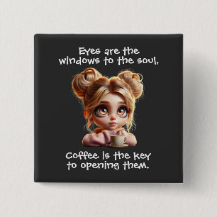 The Key Is Coffee Button