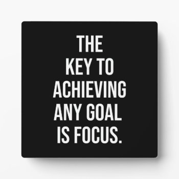 The Key Is Focus - Motivational Plaque by physicalculture at Zazzle