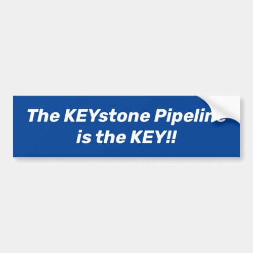 The Keystone Pipeline Key Pro Energy independence  Bumper Sticker