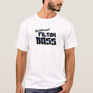 The kids want FILTHY BASS funny DJ Dubstep T-Shirt