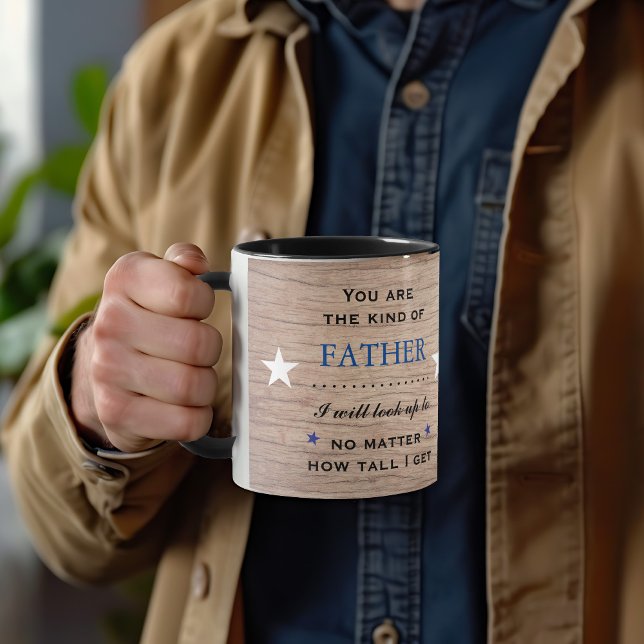 The Kind of Father I Can Look Up To  Mug (Father's Day or dad's birthday mug gift.)