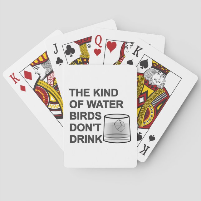 The Kind Of Water Birds Don't Drink Poker Cards (Back)