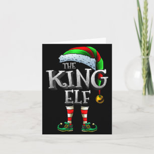 The King Elf Shirt Matching Family King Christmas Card