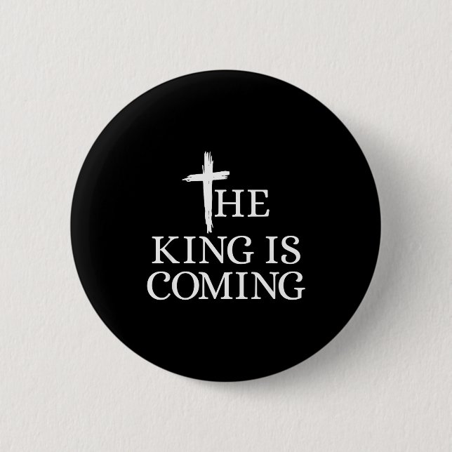 The King Is Coming Christianity Bible Verse Christ Button (Front)