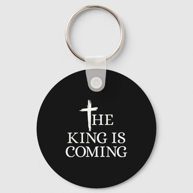 The King Is Coming Christianity Bible Verse Christ Keychain (Front)
