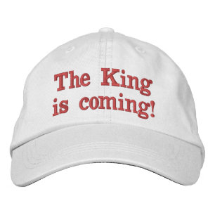 The King is coming! Embroidered Baseball Cap