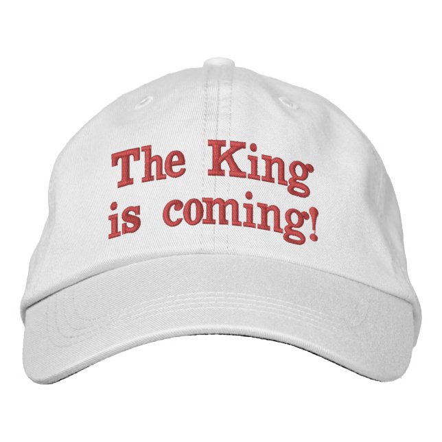 The King is coming! Embroidered Baseball Cap (Front)