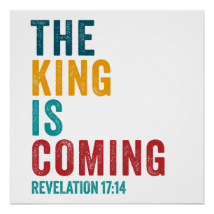 The KING is Coming – Revelation 17:14 Christian Poster