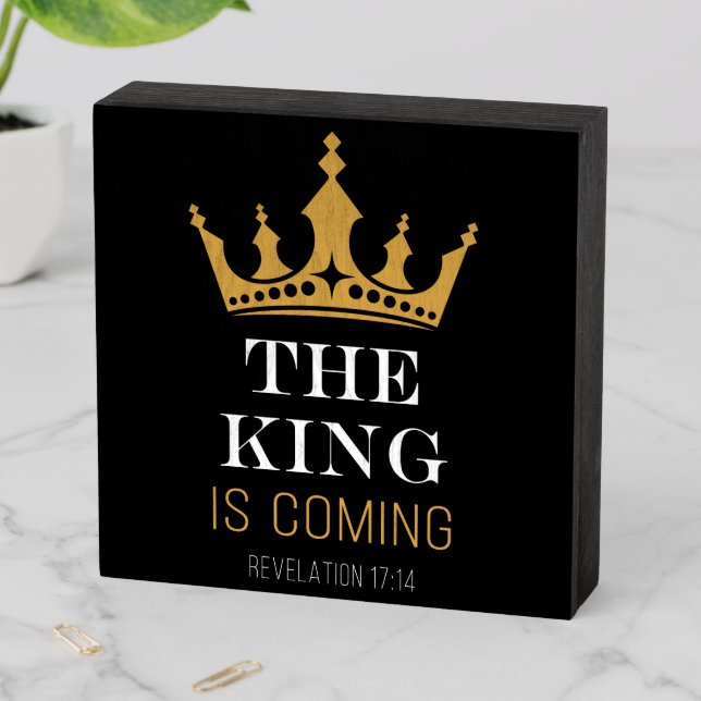 The KING is Coming – Revelation 17:14 Christian  Wooden Box Sign (In Situ Horizontal)