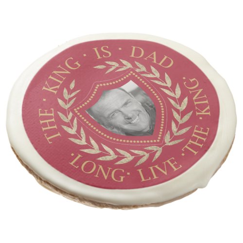 The King is Dad Photo Template ID181 Sugar Cookie