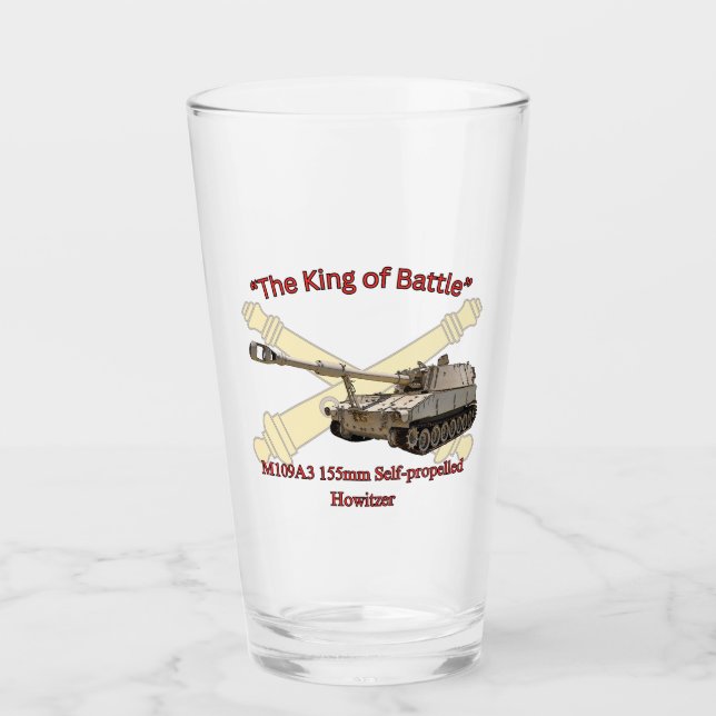 "The King of Battle" M109A3 155mm SP Howitzer pint Glass (Front)