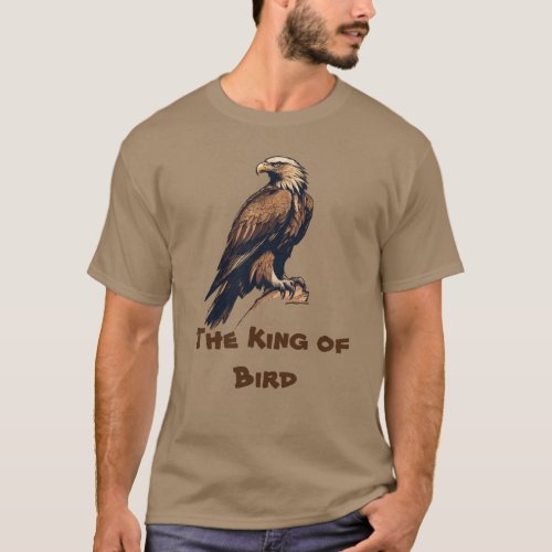 The King of Bird T_Shirt