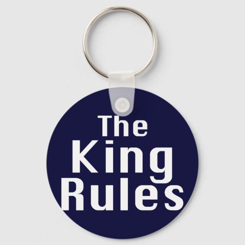 The King Rules Gifts Keychain