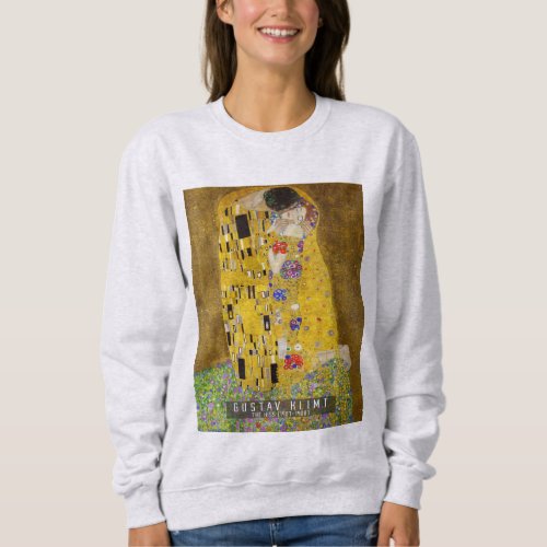 The Kiss _ Gustav Klimt  Sweatshirt