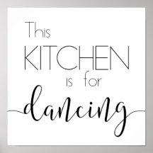 The kitchen is for dancing Poster