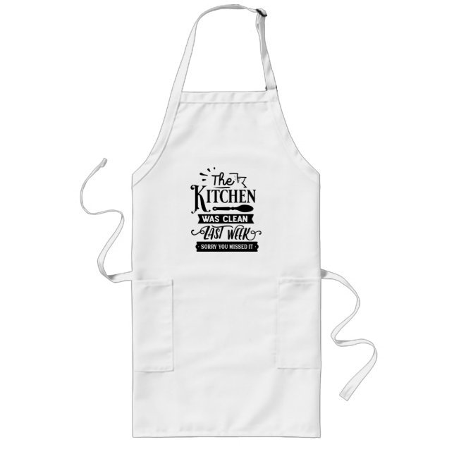 The Kitchen Was Clean Sorry You Missed It Long Apron (Front)
