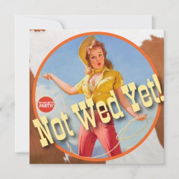 The Kitsch Bitsch : Cowgirl Not Wed Yet! Invitation by kitschbitsch at Zazzle