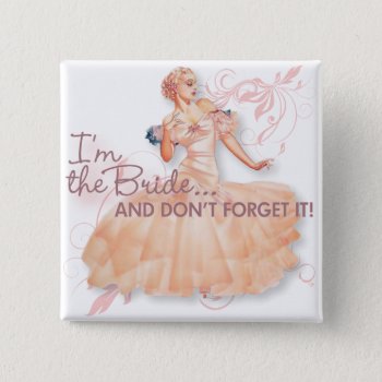 The Kitsch Bitsch : I'm The Bride! Pinback Button by kitschbitsch at Zazzle