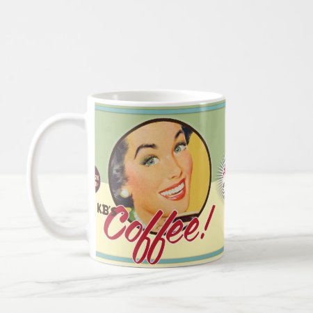 The Kitsch Bitsch : Kb's Coffee! Coffee Mug