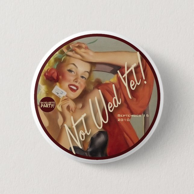 The Kitsch Bitsch : Not Wed Yet! Button (Front)