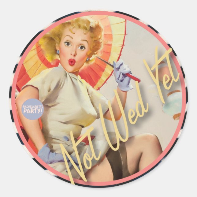 The Kitsch Bitsch : Not Wed Yet! Classic Round Sticker (Front)