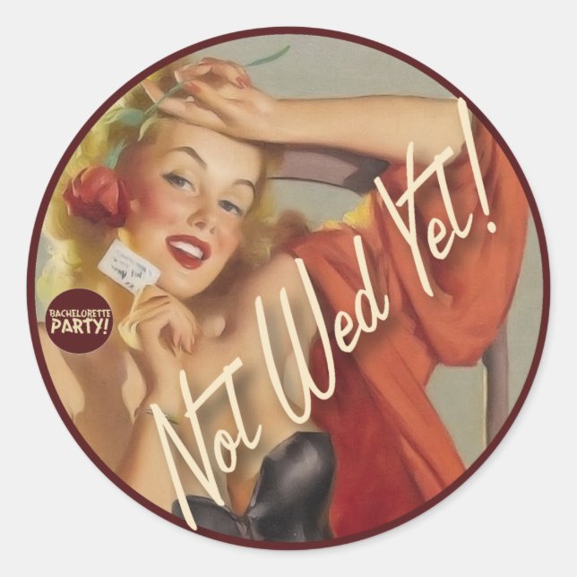 The Kitsch Bitsch : Not Wed Yet! Classic Round Sticker (Front)