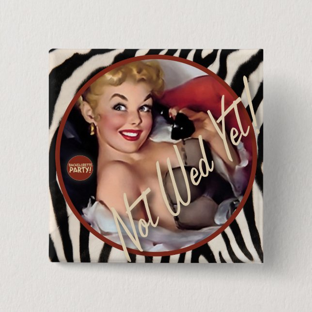 The Kitsch Bitsch : Not Wed Yet! Pinback Button (Front)
