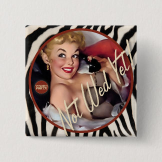 The Kitsch Bitsch : Not Wed Yet! Pinback Button