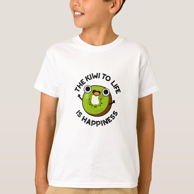 The Kiwi To Life Is Happiness Funny Fruit Pun  T-Shirt (Front)
