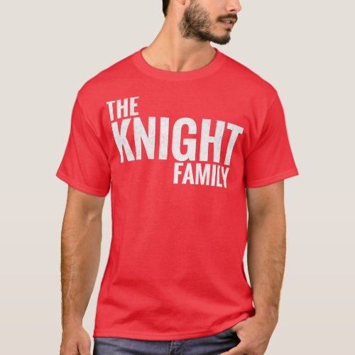The Knight Family Knight Surname Knight Last name  T_Shirt