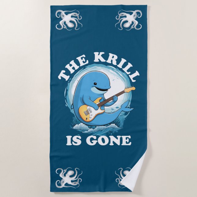 The Krill Is Gone - Funny Whale Playing Guitar Beach Towel (Front)