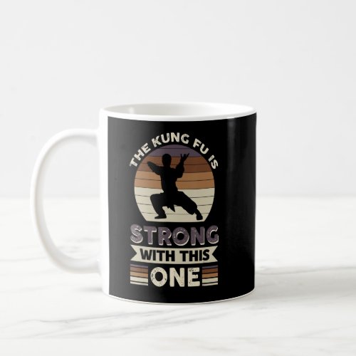 The Kung Fu Is Strong With This One 2  Coffee Mug