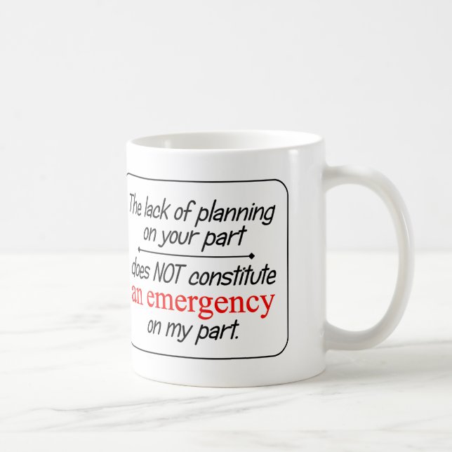 The lack of planning...- Mug (Right)